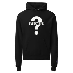 ? Everything Hoddie